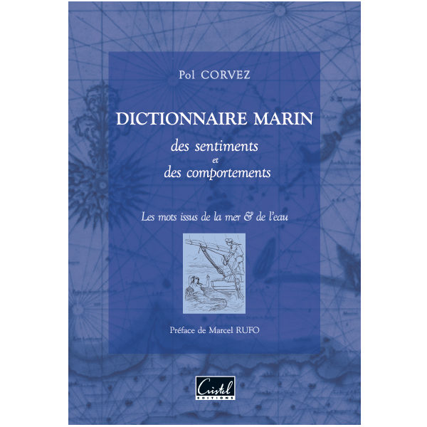 Dictionnaire marin des sentiments et des comportements - Pol Corvez