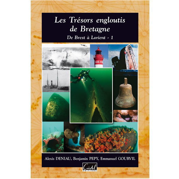 Les Trésors engloutis de Bretagne. De Brest à Lorient - Tome 1 - Deniau, Pepy, Gourvil