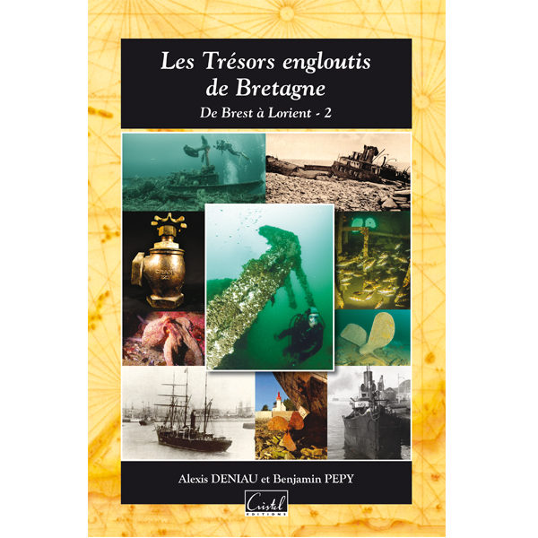 Les Trésors engloutis de Bretagne. De Brest à Lorient - Tome 2 - Alexis Deniau et Benjamin Pepy