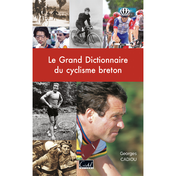 Le Grand Dictionnaire du cyclisme breton édition Cristel