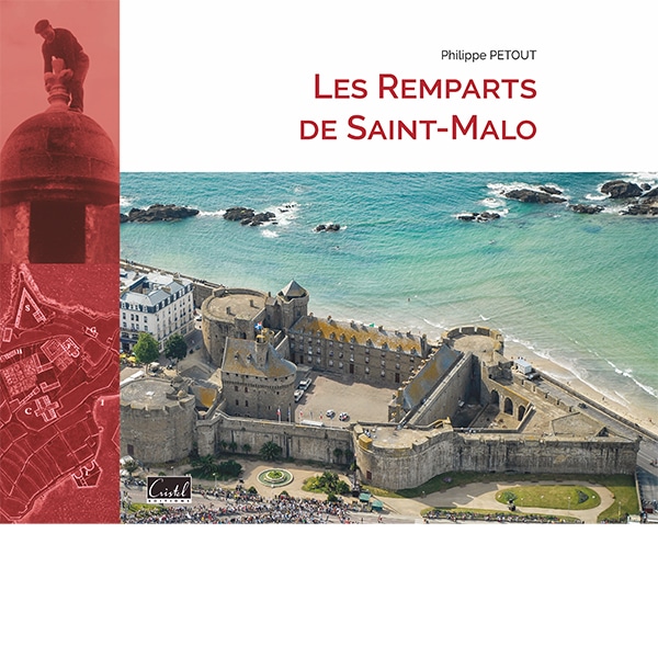 Les Remparts de Saint-Malo Philippe Petout les éditions Cristel