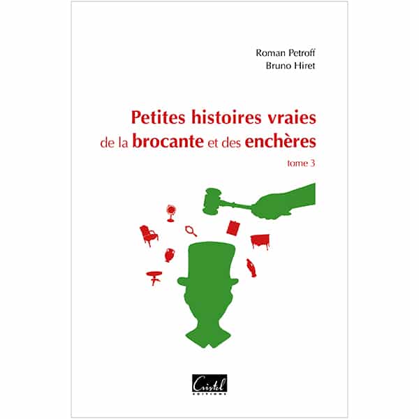 Petites histoires vraies de la brocante et des enchères Tome 2 Roman Petroff et Christian Querré