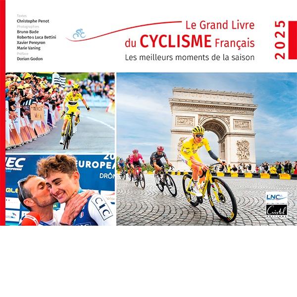 le-grand-livre-du-cyclisme-francais-2025-editions-cristel-christophe-penot Le Grand Livre du cyclisme français 2025 éditions Cristel