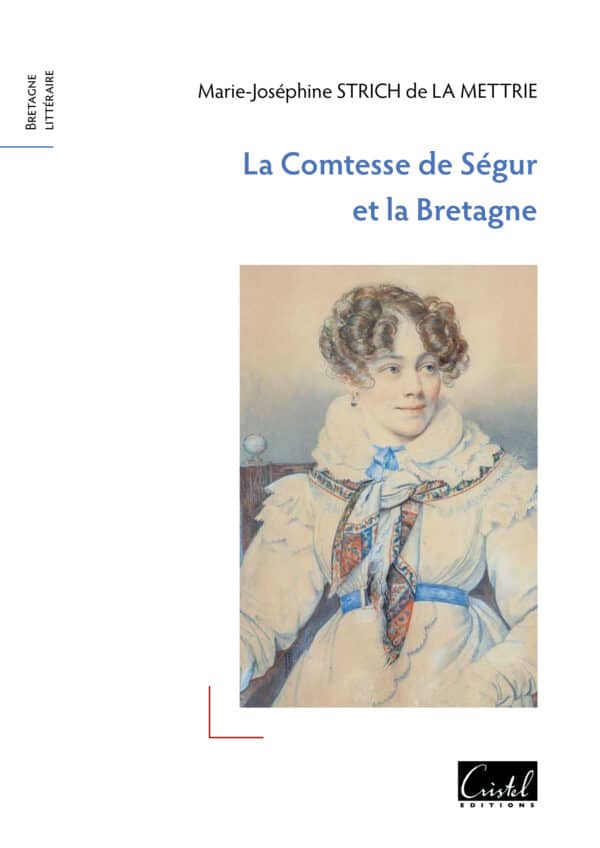 Livre La Comtesse de Ségur et la Bretagne Marie-Joséphine Strich éditions Cristel
