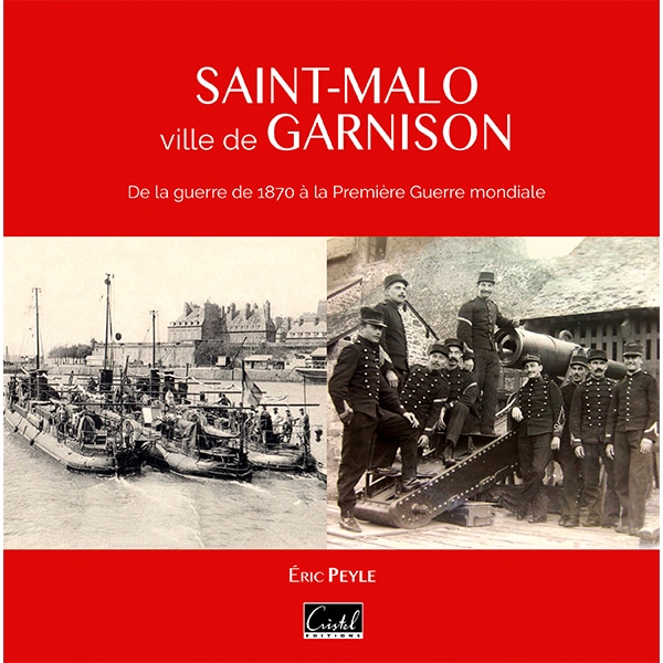 Livre Saint-Malo ville de garnison Éric Peyle éditions Cristel